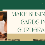 Make business cards in gurugram