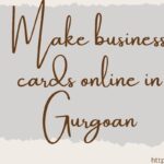 Make business cards online in Gurgaon